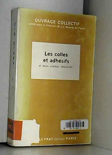 9782852050099: Les colles et adhésifs et leurs emplois industriels (French Edition)