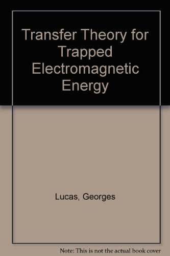Beispielbild fr Transfer theory for trapped electromagnetic energy zum Verkauf von Chapitre.com : livres et presse ancienne