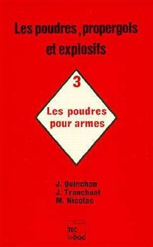 9782852061606: Les Poudres, propergols et explosifs: Tome 3, Les Poudres pour armes