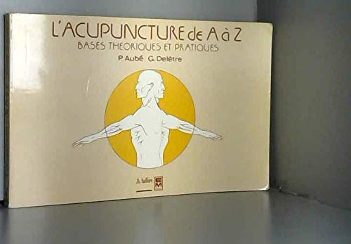 Imagen de archivo de L'acupuncture de A  Z : Bases thoriques et pratiques a la venta por Tamery