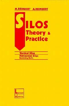 9782852063655: Silos: Theory and Practice: Vertical Silos, Horizontal Silos, Retaining Walls