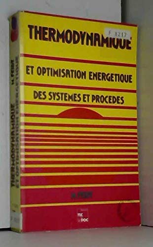 Beispielbild fr THERMODYNAMIQUE ET OPTIMISATION ENERGETIQUE DES SYSTEMES ET PROCEDES. zum Verkauf von Books+