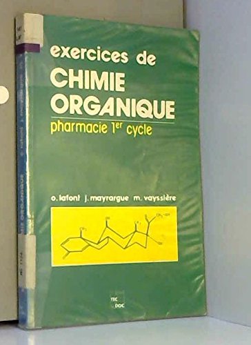 Beispielbild fr Exercices de chimie organique : pharmacie premier cycle, conforme aux nouvelles regles de nomenclature zum Verkauf von Ammareal