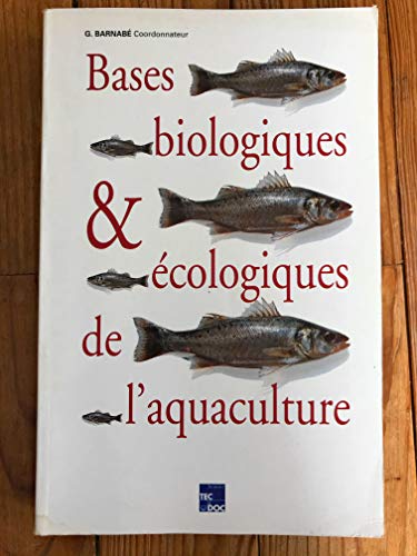 Beispielbild fr Bases biologiques et cologiques de l'aquaculture zum Verkauf von Ammareal