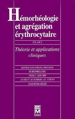 Stock image for Hmorhologie et agrgation rythrocytaire - extraits du 7e Congrs international de biorhologie, Nancy, juin 1989: Thorie et applications for sale by Ammareal