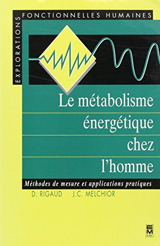 Beispielbild fr Le Mtabolisme nergtique Chez L'homme : Mthodes De Mesure Et Applications Pratiques zum Verkauf von RECYCLIVRE