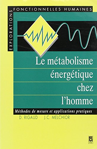 Stock image for Le Mtabolisme nergtique Chez L'homme : Mthodes De Mesure Et Applications Pratiques for sale by RECYCLIVRE