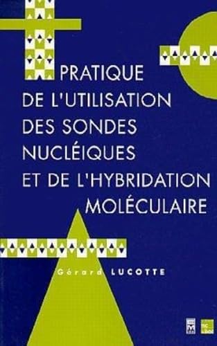 Beispielbild fr Pratique de l'utilisation des sondes nucliques et de l'hybridation molculaire zum Verkauf von Ammareal