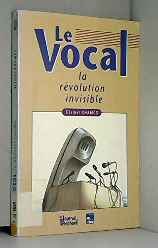 Beispielbild fr Le Vocal: La rvolution invisible zum Verkauf von Ammareal