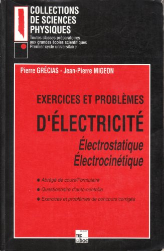 Beispielbild fr Exercices & Problemes d'Electricit Electrostatique - Electrocinetique zum Verkauf von Ammareal