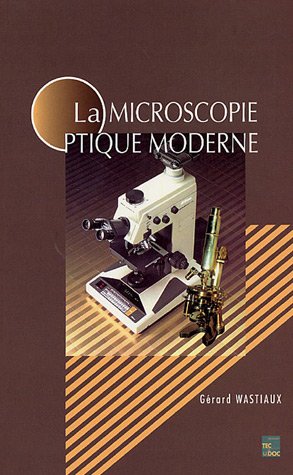 Beispielbild fr La microscopie optique moderne zum Verkauf von Ammareal