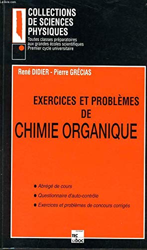 Beispielbild fr Exercices et problmes de chimie organique : Abrg de cours, tests d'auto-contrle. zum Verkauf von Ammareal