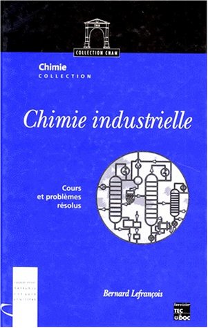 9782852069664: Chimie Industrielle. Cours Et Problemes Resolus