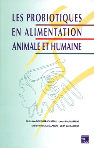 Stock image for Les probiotiques en alimentation animale et humaine for sale by Ammareal