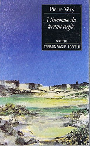 Beispielbild fr L'inconnue du terrain vague [Paperback] V ry, Pierre zum Verkauf von LIVREAUTRESORSAS
