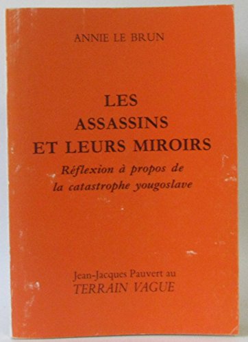 9782852081543: Les assassins et leurs miroirs: Rflexion  propos de la catastrophe yougoslave