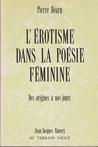 Imagen de archivo de L'rotisme dans la posie fminine de langue franaise: Des origines  nos jours a la venta por medimops