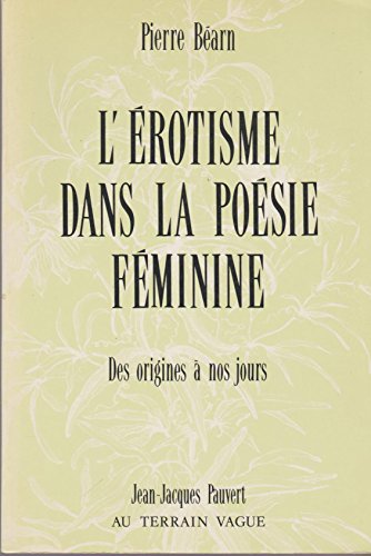 Stock image for L'rotisme dans la posie fminine de langue franaise: Des origines  nos jours for sale by medimops
