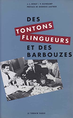 Beispielbild fr Des tontons flingueurs et des barbouzes : L'univers de Georges Lautner zum Verkauf von Ammareal