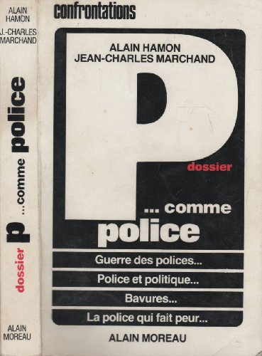 Imagen de archivo de P comme Police -police et politique Bavures La police qui fait Peur a la venta por ARTLINK
