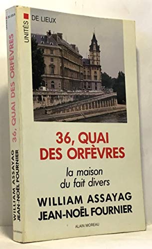 36, Quai Des Orfevres: La Maison Du Fait Divers