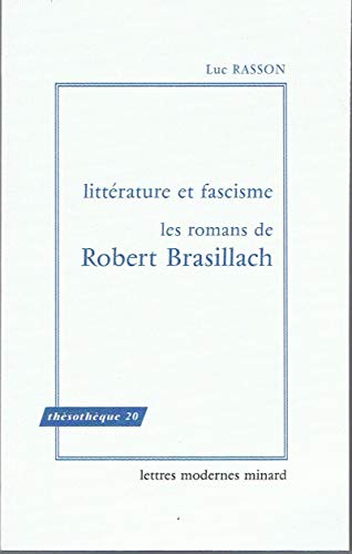 Beispielbild fr Littrature et fascisme, les romans de Robert Brasillach zum Verkauf von Ammareal
