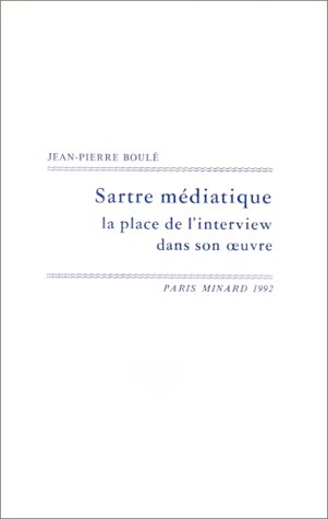 Imagen de archivo de Sartre mdiatique: La place de l'interview dans son oeuvre Collectif a la venta por Au bon livre