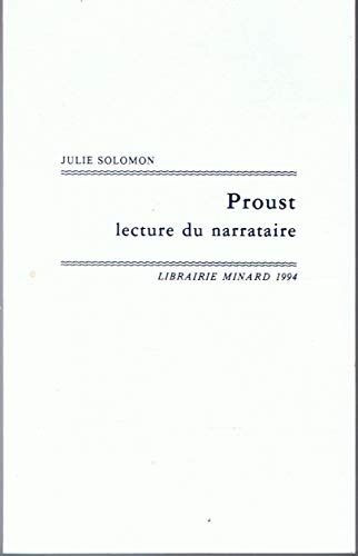 Proust: Lecture du narrataire (La theÌ€sotheÌ€que) (French Edition) (9782852100480) by Julie Solomon