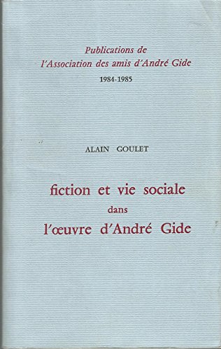 Imagen de archivo de Fiction et vie sociale dans l'oeuvre d' Andr Gide (Publications de l'Association des amis d' Andr Gide) a la venta por Mli-Mlo et les Editions LCDA