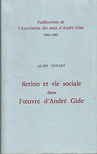 Stock image for Fiction et vie sociale dans l'oeuvre d' Andr Gide (Publications de l'Association des amis d' Andr Gide) for sale by Mli-Mlo et les Editions LCDA