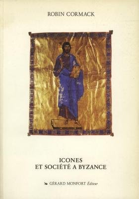 IcÃ´nes et sociÃ©tÃ© Ã: Byzance (9782852260689) by Frank Althaus