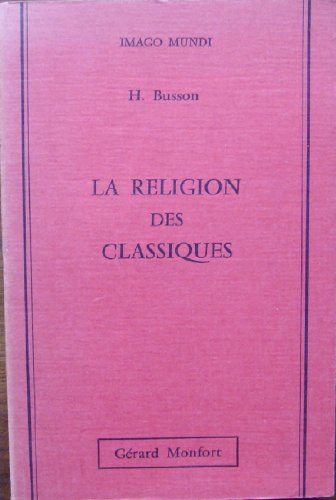 Imagen de archivo de La Religion des classiques a la venta por LeLivreVert