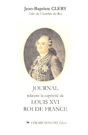 Beispielbild fr Journal relatant la captivit de Louis XVI Roi de France zum Verkauf von Ammareal