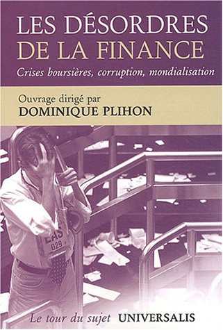 Beispielbild fr Les dsordres de la finance : Crises, corruption, mondialisation, quelles politiques ? zum Verkauf von medimops