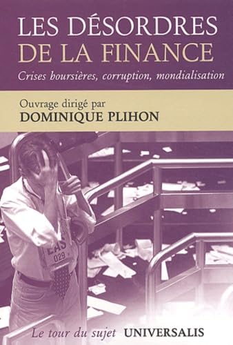 Imagen de archivo de Les dsordres de la finance : Crises, corruption, mondialisation, quelles politiques ? a la venta por medimops