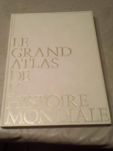 Le Grand Atlas De L'Histoire Mondiale