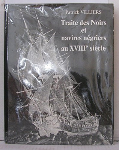 Beispielbild fr Traite des noirs et navires ne griers au XVIII° sie`cle (French Edition) zum Verkauf von Midtown Scholar Bookstore