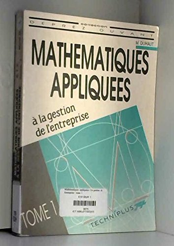 9782852326545: Mathmatiques appliques  la gestion de l'entreprise, tome 1 - BTS tertiaire