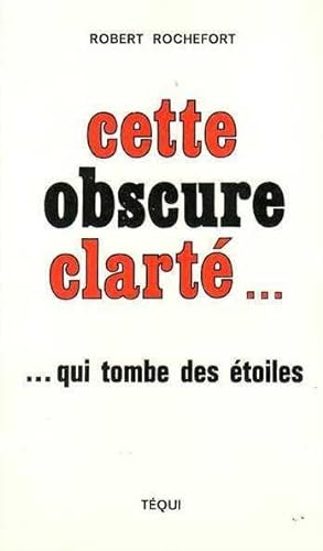 Stock image for Cette Obscure Clarte for sale by Ammareal