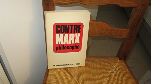 Stock image for Contre Marx Philosophe [Broch] Carvalho, Manoel joaquim de for sale by BIBLIO-NET