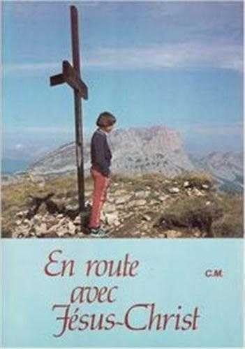 Stock image for EN ROUTE AVEC JESUS-CHRIST Chevalier, Jean-Marie for sale by BIBLIO-NET