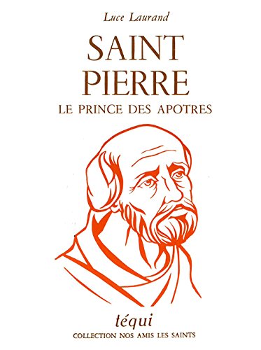 Stock image for Saint Pierre, le Prince des Apotres [Broch] Luce Laurand et Paulette Genin for sale by BIBLIO-NET