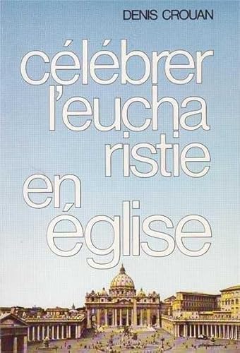 Beispielbild fr Clbrer l eucharistie en eglise zum Verkauf von Librairie Th  la page