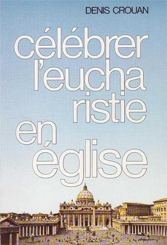 Stock image for Clbrer l eucharistie en eglise for sale by Librairie Th  la page