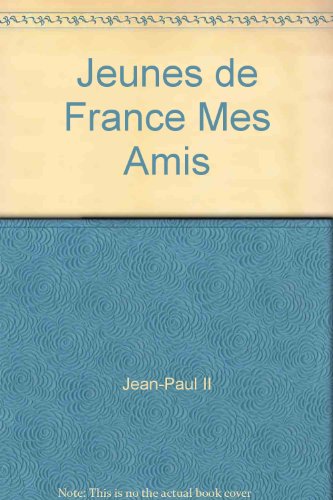 Imagen de archivo de Jeunes de France Mes Amis Jean-Paul et Rville, Jean-marie de a la venta por BIBLIO-NET