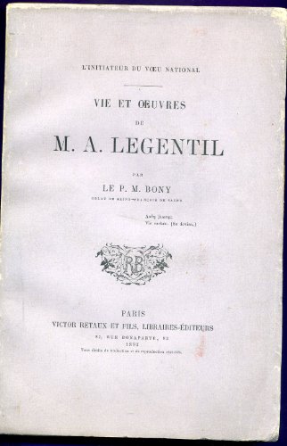 Stock image for Vie et oeuvres de M. A. Legentil - L'initiateur du voeu national for sale by Gallix