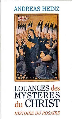 Louanges des msytères du Christ. Histoire du rosaire.