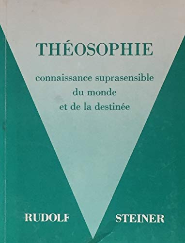 Theosophie connaissance suprasensible du monde et de la destinee