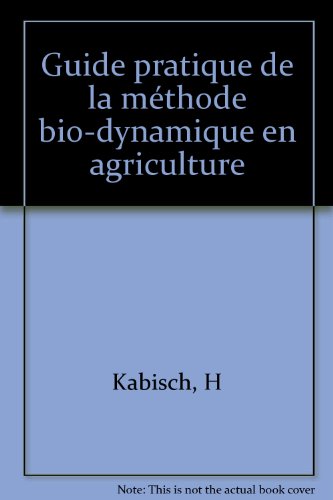 9782852481091: Guide pratique de la mthode bio-dynamique en agriculture