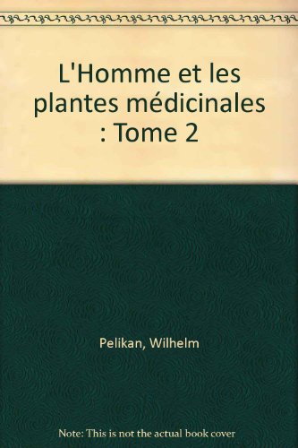 Stock image for L'Homme et les plantes mdicinales : Tome 2 for sale by medimops